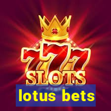 lotus bets